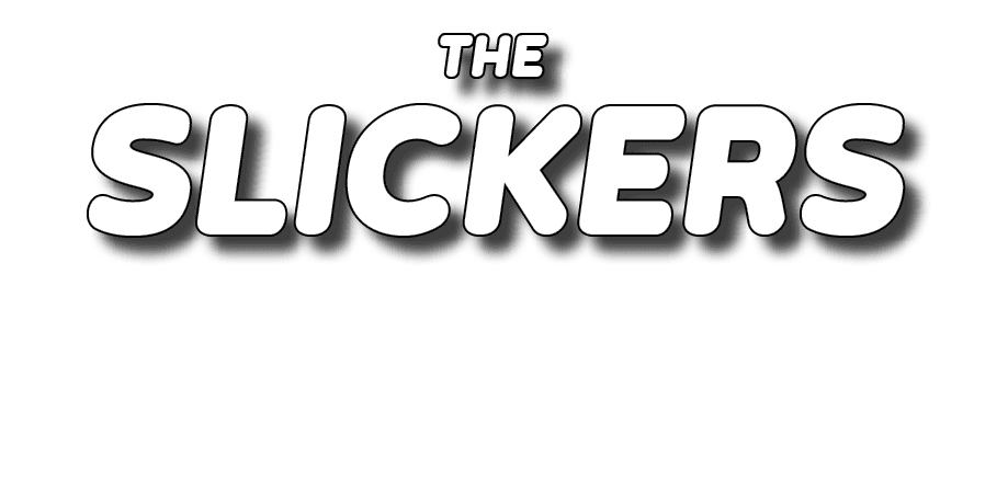 THE SLICKERS